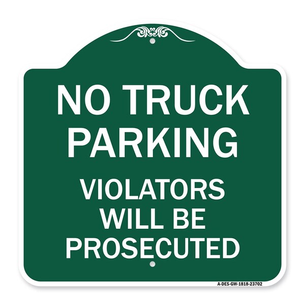 No Parking No Truck Parking Violators Prosecuted, Green & White Alum Sign, 18" x 18", GW-1818-23702
